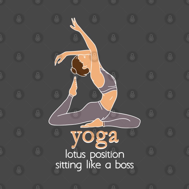 YOGA - Lotus position sitting like a boss by Fashioned by You, Created by Me A.zed