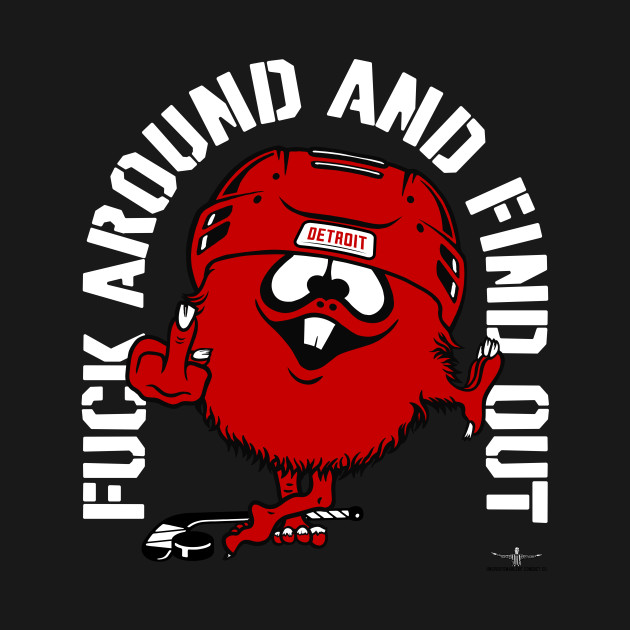 Disover FUCK AROUND AND FIND OUT DETROIT - Detroit Red Wings - T-Shirt