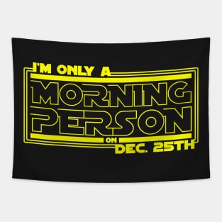 Only a Morning Person on Dec 25th Tapestry