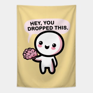 Hey, you dropped this. Tapestry