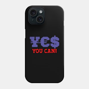 Motivational Quote Shirt: Yes You Can, If You Believe Phone Case