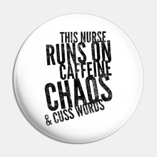 This Nurse runs on caffeine chaos & cuss words black text design Pin