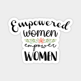 Empowered Women Empower Women Magnet