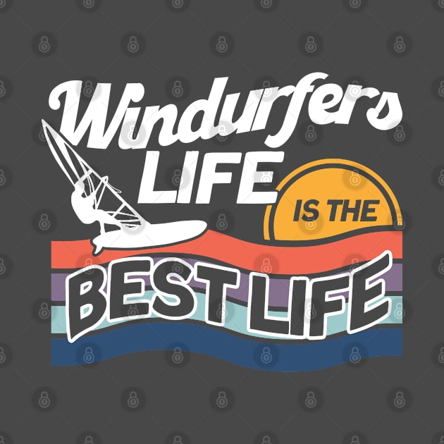 Windurfers Life Is The Best Life Windsurfer by Toeffishirts