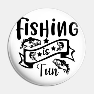 Fishing Is Fun Pin