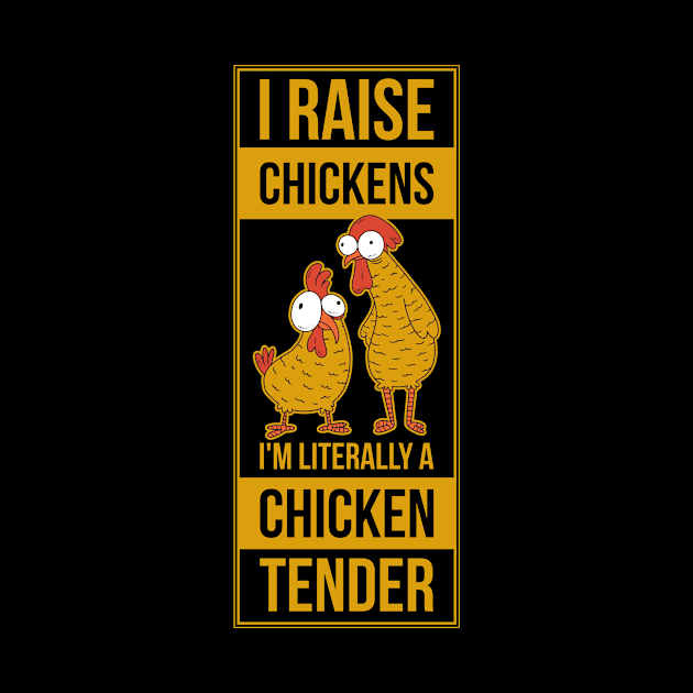 I Raise Chickens Funny Chicken Gift by CatRobot