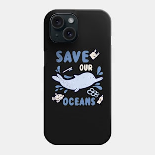 Animal Dolphin Planet Protect Water Save Our Oceans Day Phone Case