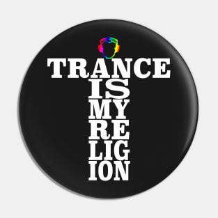 Trance Is My Religion Pin