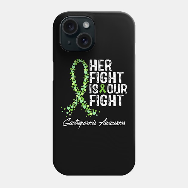 Gastroparesis Awareness Her Fight Is Our Fight Phone Case by RW