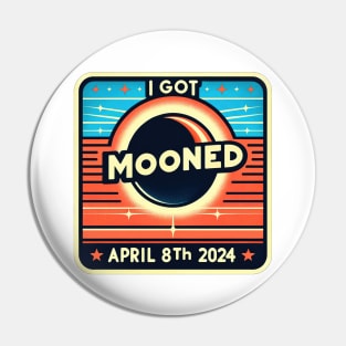 I Got Mooned Pin