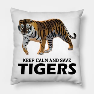 Tiger - Keep calm and save tigers Pillow