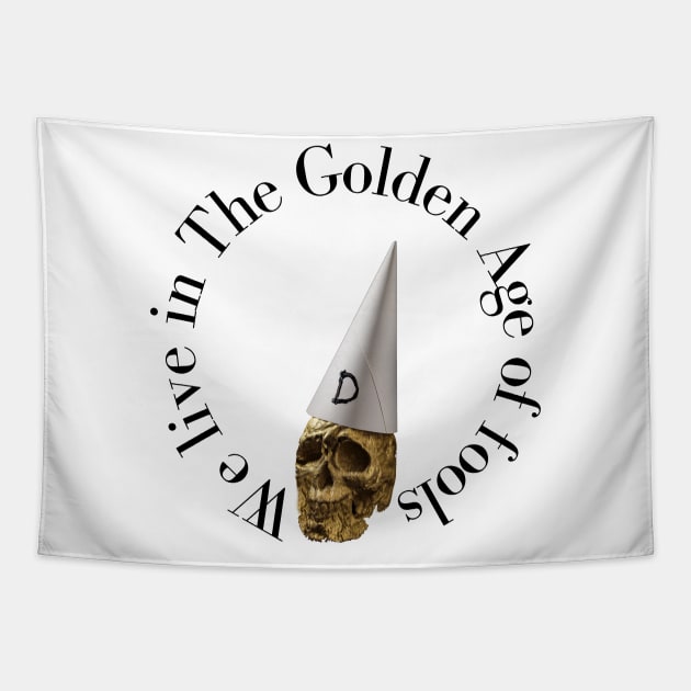 We Live in The Golden Age of Fools Tapestry by akastardust