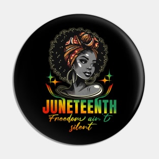 Juneteenth Day Freedom Ain't Silent Pin