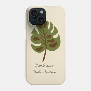 Embrace mother nature Phone Case