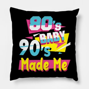 80s baby 90s made me Pillow