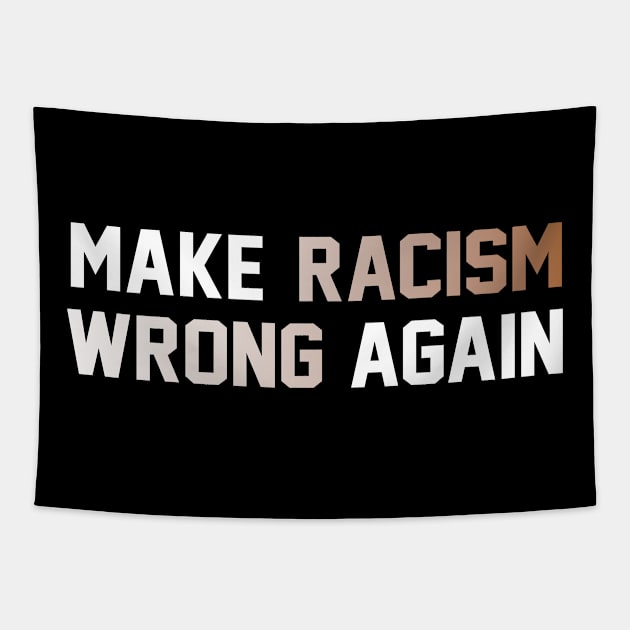 make racism wrong again..anti racism shirt Tapestry by DODG99