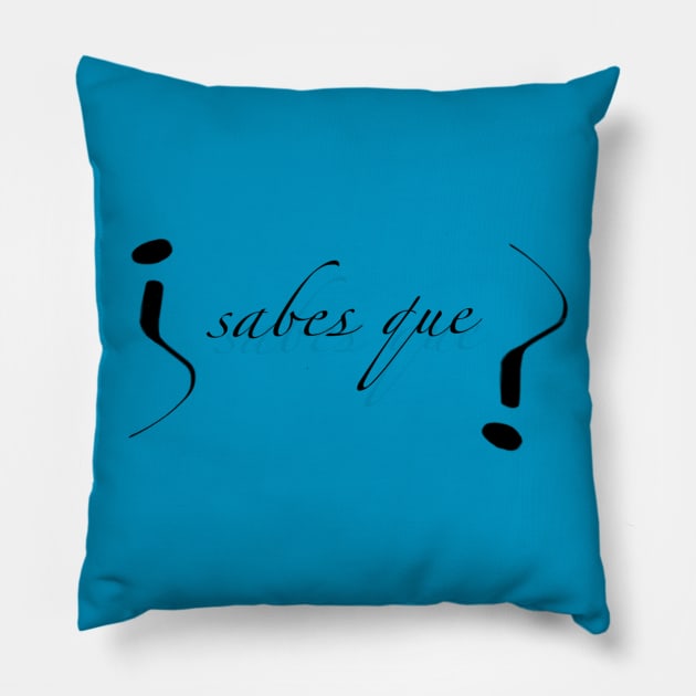 Sabes Que Pillow by GdotArroyo