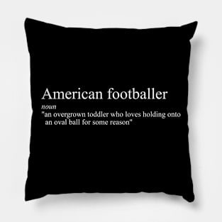 Funny definition of an American footballer Pillow