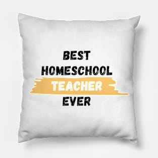 Best Homeschool Teacher Ever Pillow