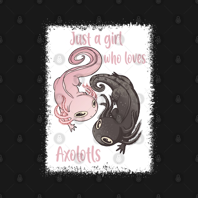 Just A Girl Who Loves Axolotls by Bullenbeisser.clothes