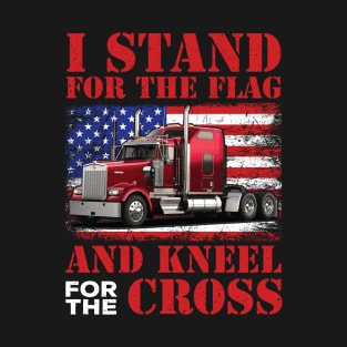 I Stand For The Flag Kneel For The Cross Trucker T-Shirt