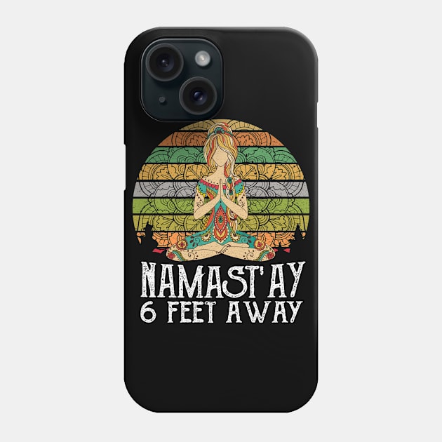 NAMAST'AY 6FT AWAY YOGA GIRL Phone Case by BonnyNowak