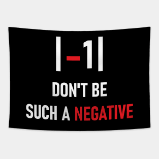 Don't be such a negative Tapestry