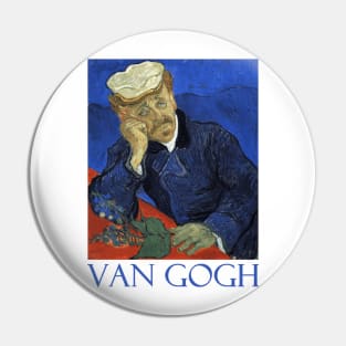 Portrait of Dr. Gachet by Vincent van Gogh Pin