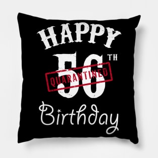 Happy 56th Quarantined Birthday Pillow