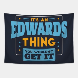 It's an Edwards Thing, You Wouldn't Get It // Edwards Family Last Name Tapestry