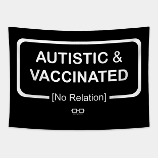 AUTISTIC & VACCINATED [No Relation] Tapestry