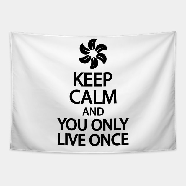 Keep calm and you only live once Tapestry by It'sMyTime