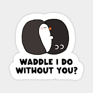 Waddle I Do? Magnet