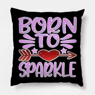 Born to sparkle funny Pillow