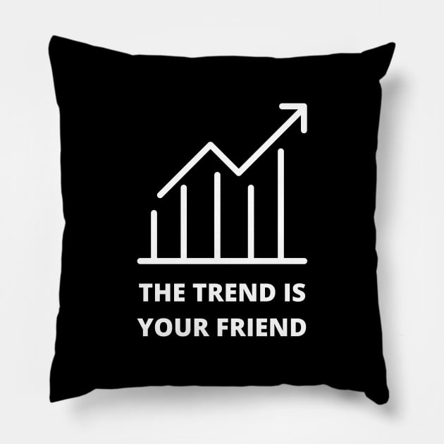 The Trend Is Your Friend Pillow by Pacific West