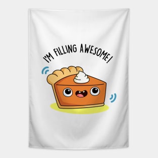 I'm Filling Awesome Cute Pie Pun Tapestry