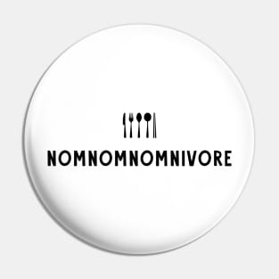 nomnomnomnivore Pin