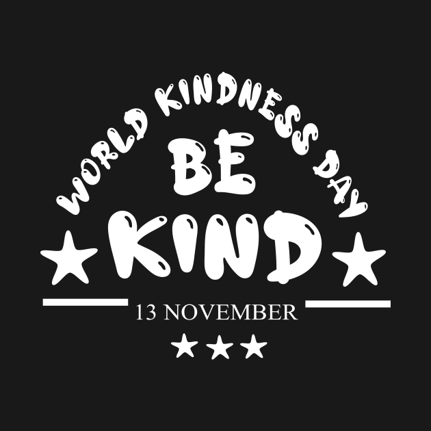 World Kindness Day. Be kind. by RAK20