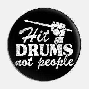 Hit Drums Not People Funny Drummer Gift Vintage Pin