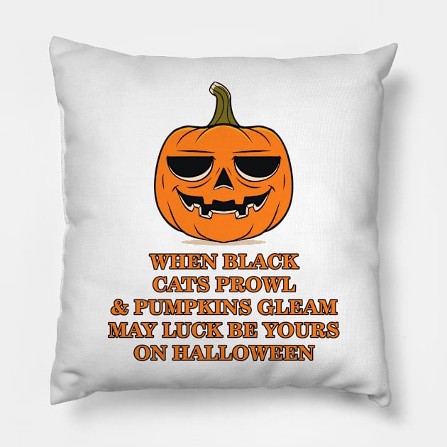 When Black Cats Prowl & Pumpkins Gleam May Luck Be Yours On Halloween Pillow by yphien