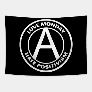 LOVE MONDAY, HATE POSITIVISM Tapestry