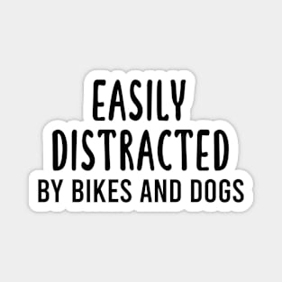 Easily Distracted By Bikes And Dogs Humor Gift Magnet