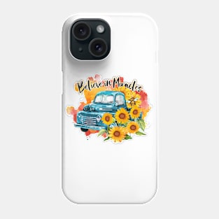 Vintage Blue Truck and Sunflowers Believe in Miracles Phone Case