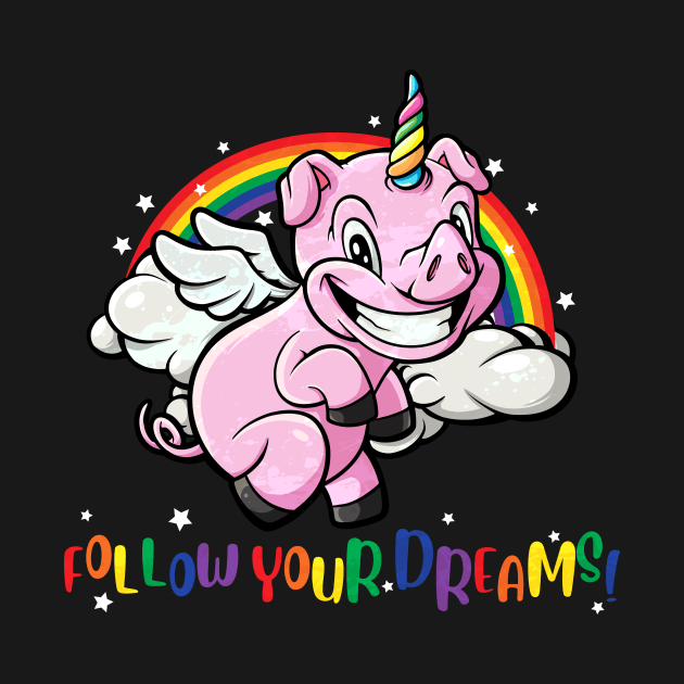 Flying Unicorn Pig Follow Your Dreams by SWIFTYSPADE