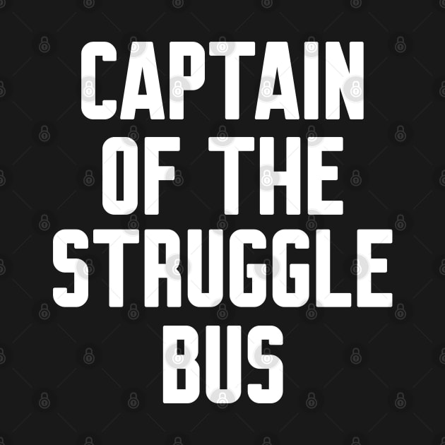 Captain of the struggle bus by WorkMemes