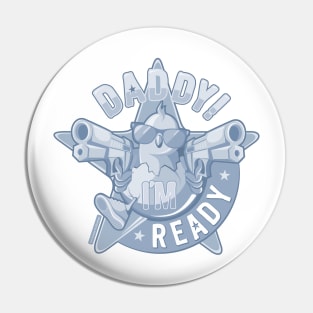 Daddy, I'm Ready / blue edition Pin