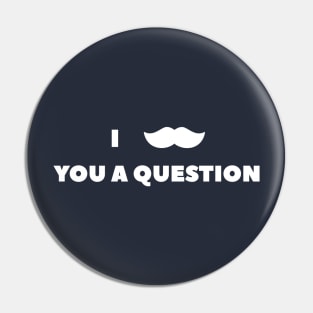 Funny Moustache Pun T-Shirt Pin