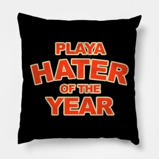 Playa Hater of the Year Pillow