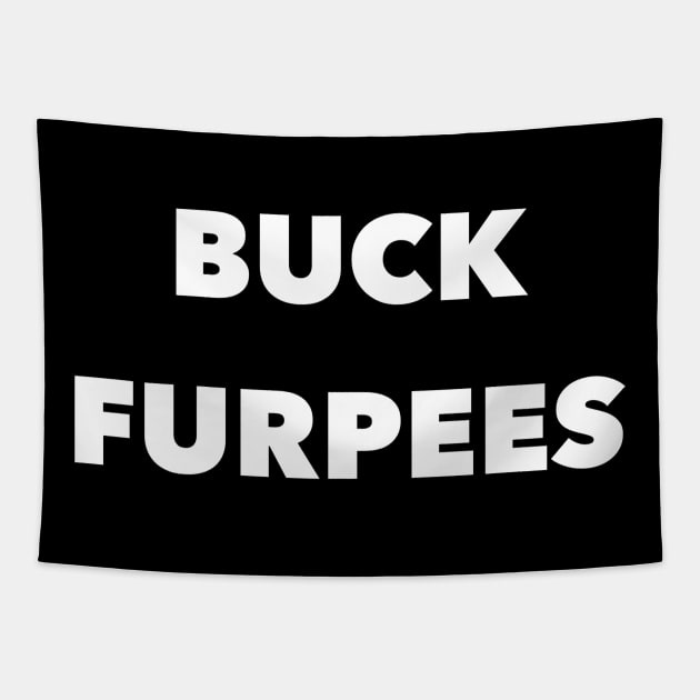 Buck Furpees Tapestry by GrayDaiser