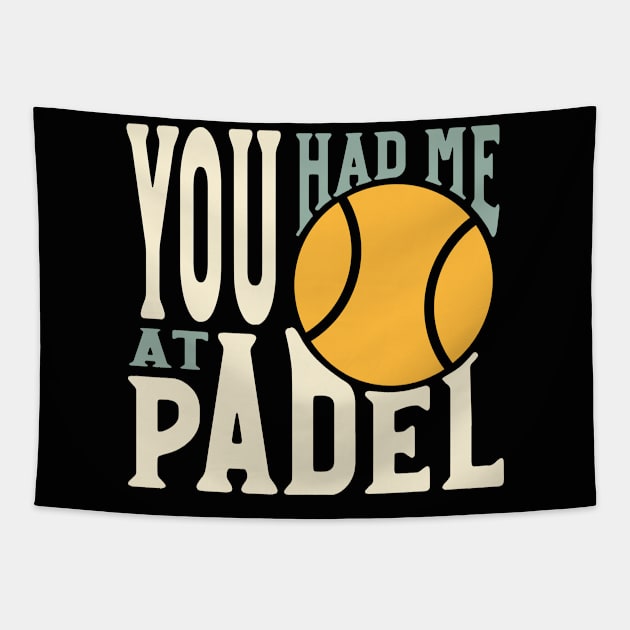 You Had Me At Padel Tapestry by whyitsme